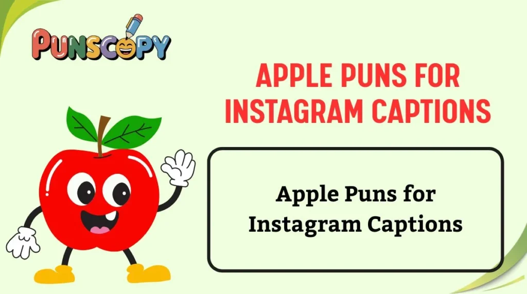 Apple Puns for Instagram Captions