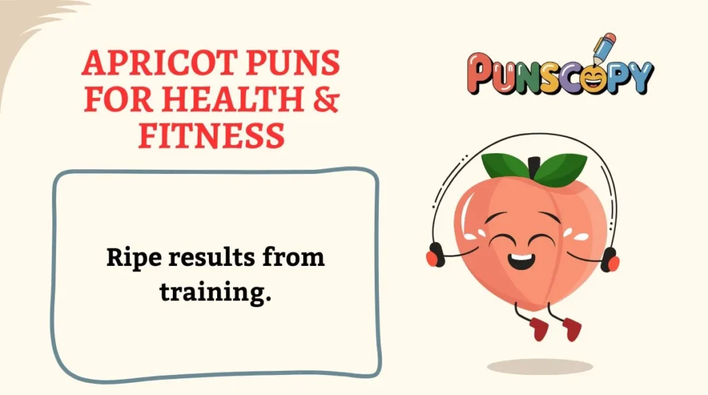 Apricot Puns for Health & Fitness