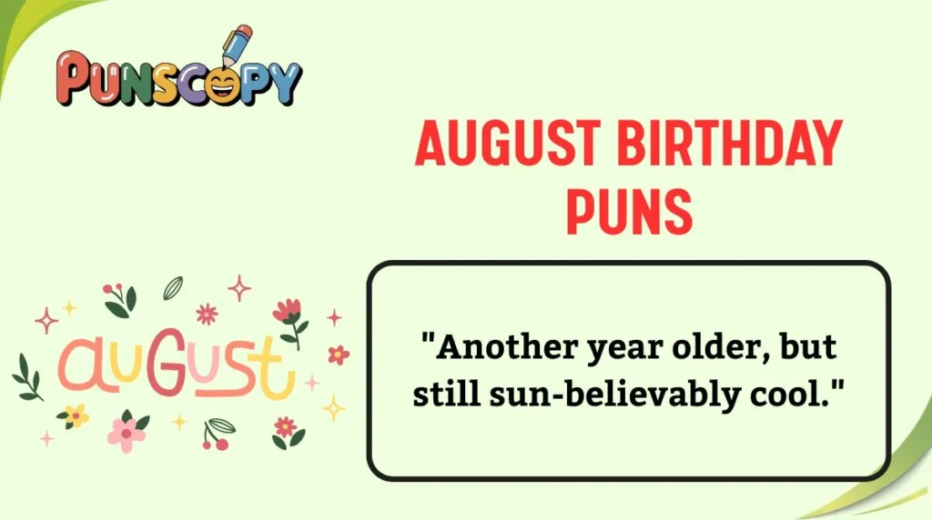 August Birthday Puns