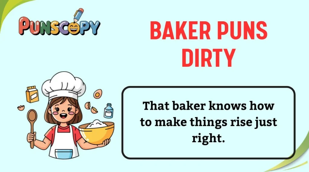 Baker Puns Dirty