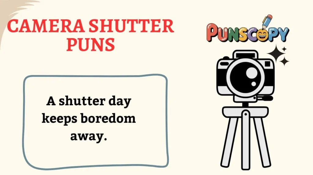 Camera Shutter Puns