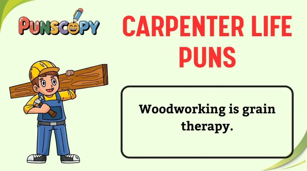 Carpenter Life Puns