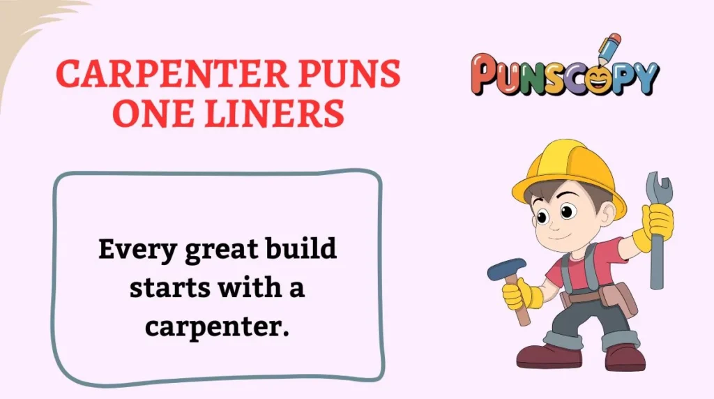 Carpenter Puns One Liners
