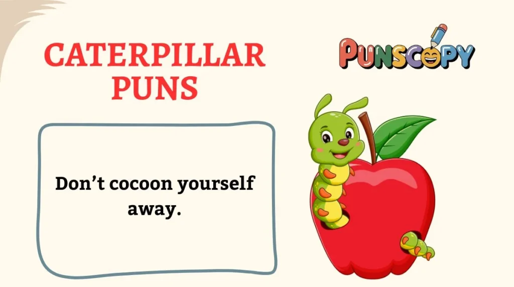Caterpillar Puns