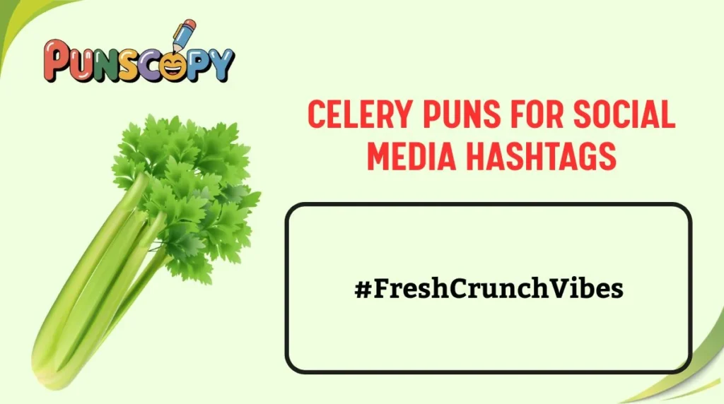 Celery Puns for Social Media Hashtags