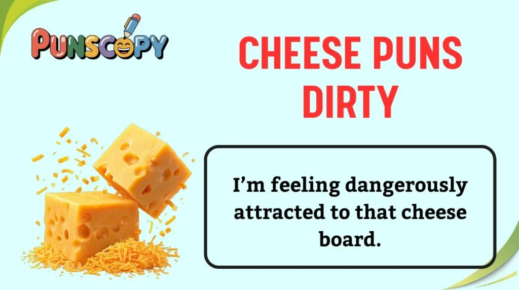 Cheese Puns Dirty