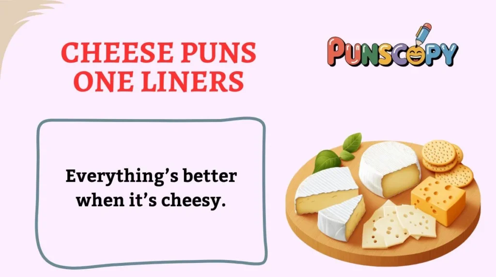Cheese Puns One Liners