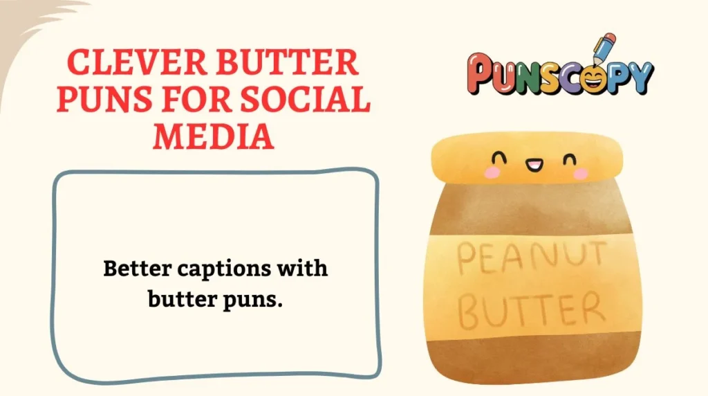 Clever Butter Puns for Social Media