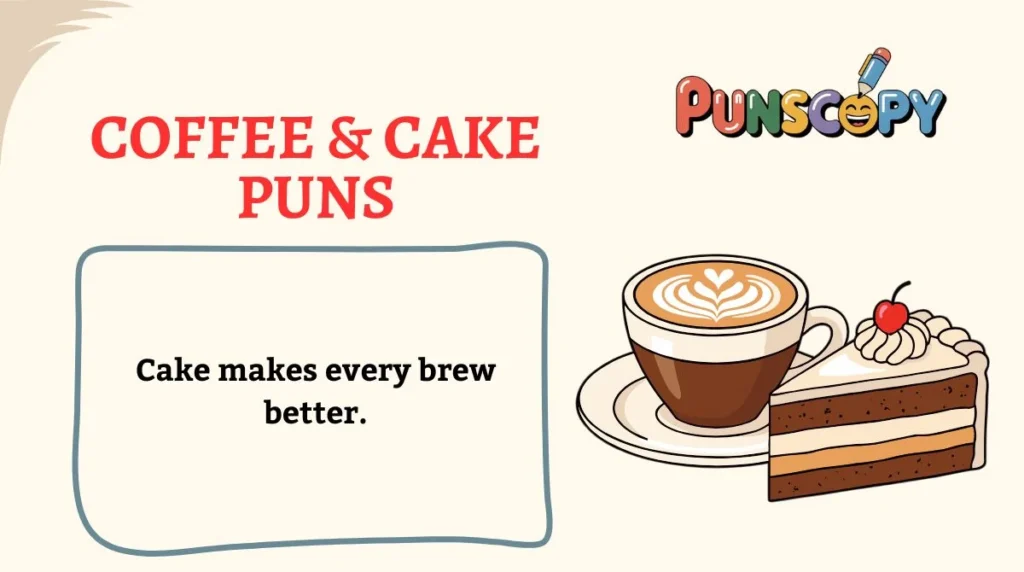 Coffee & Cake Puns