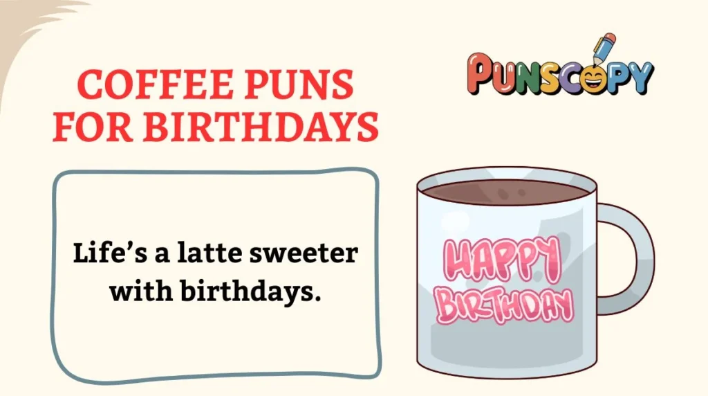 Coffee Puns for Birthdays