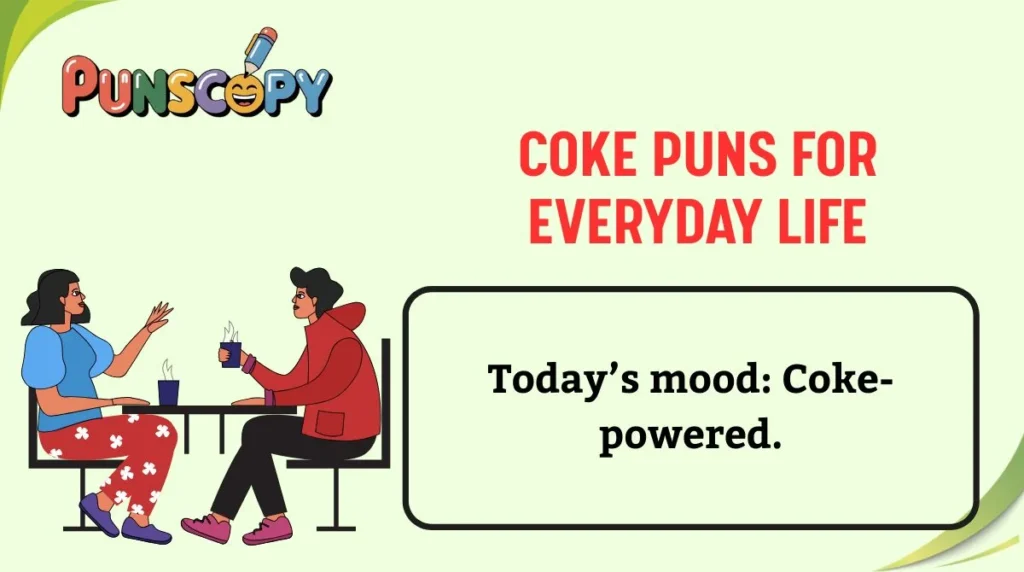 Coke Puns for Everyday Life