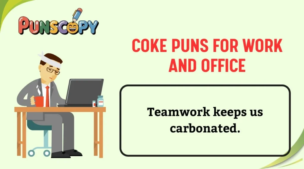 Coke Puns for Work and Office