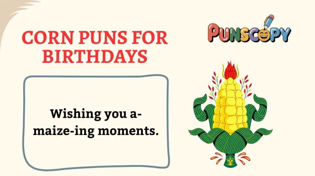 Corn Puns for Birthdays