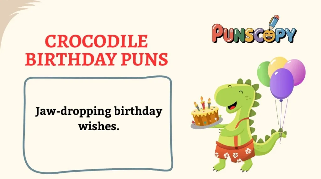 Crocodile Birthday Puns