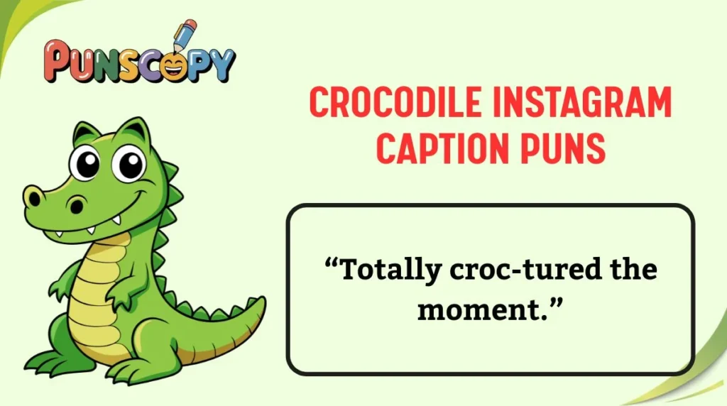 Crocodile Instagram Caption Puns