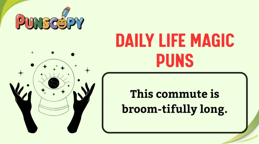 Daily Life Magic Puns