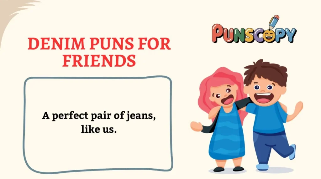 Denim Puns for Friends
