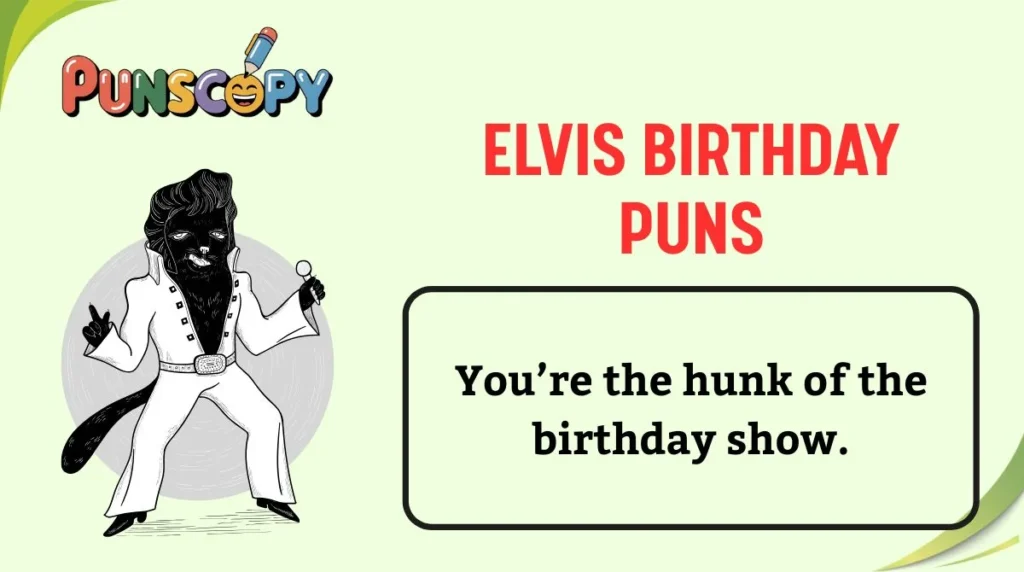Elvis Birthday Puns