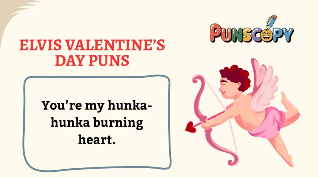 Elvis Valentine’s Day Puns