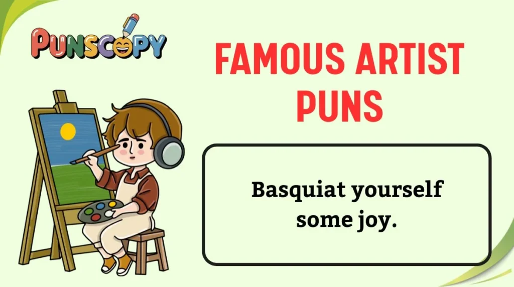 Famous Artist Puns