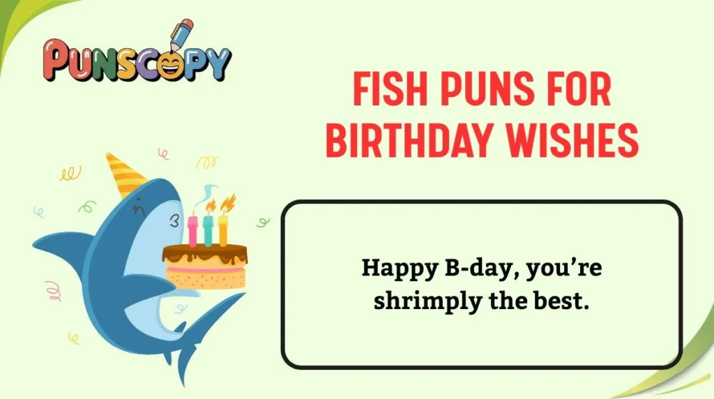 Fish Puns for Birthday Wishes