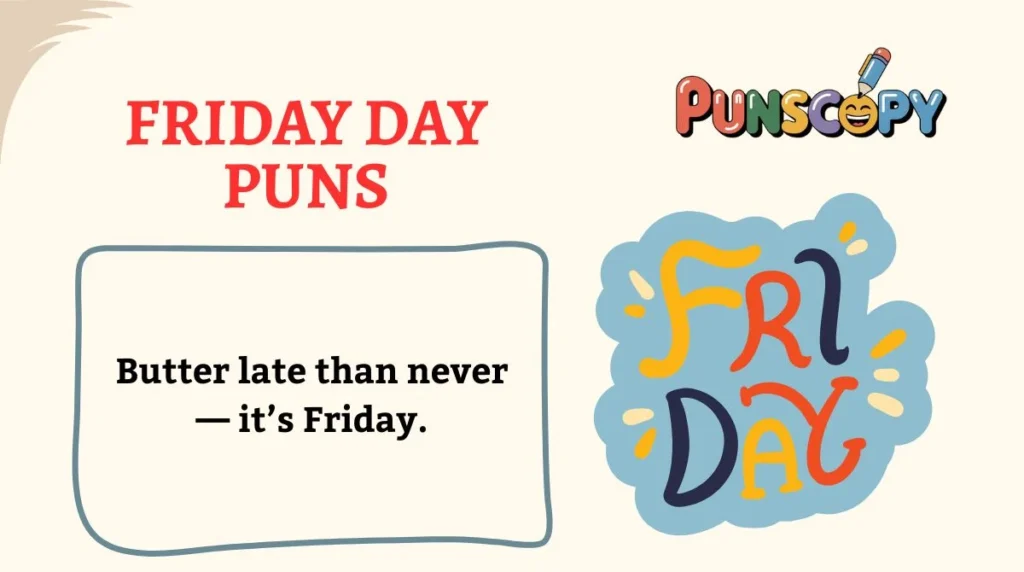 Friday Day Puns