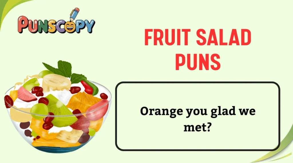 Fruit Salad Puns