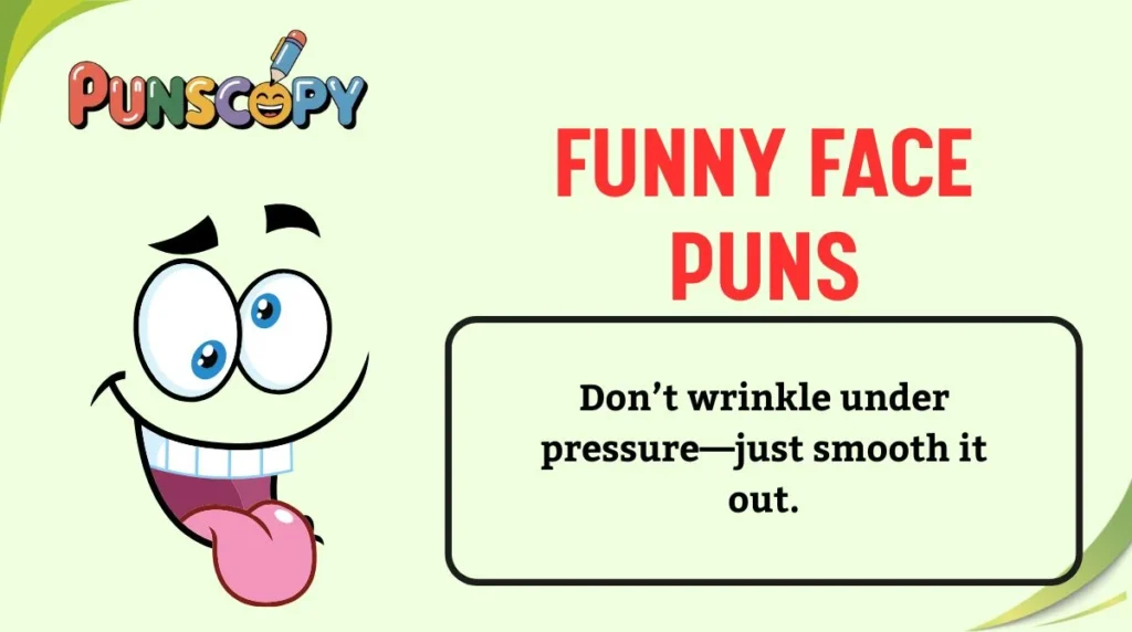 Funny Face Puns