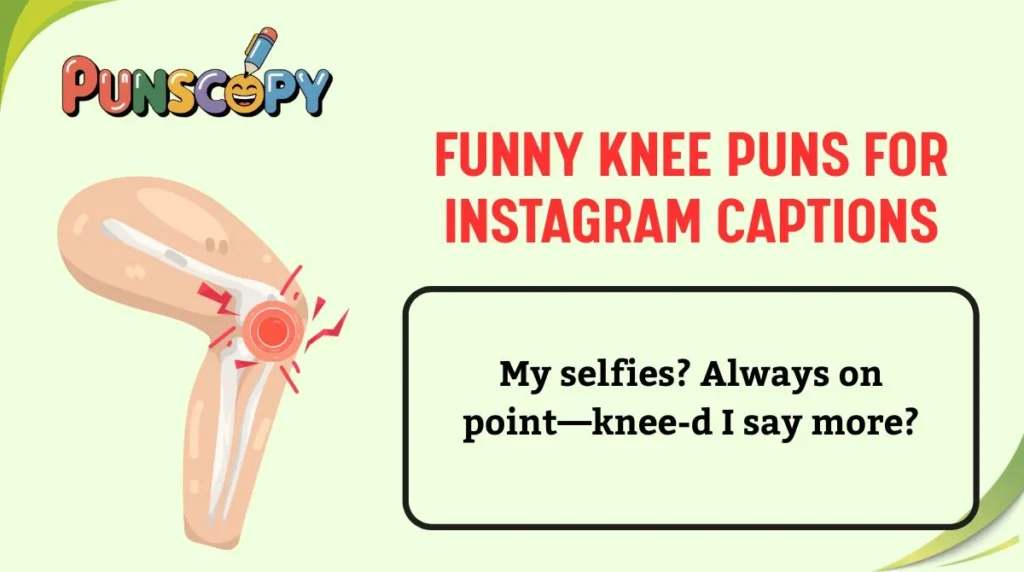 Funny Knee Puns for Instagram Captions