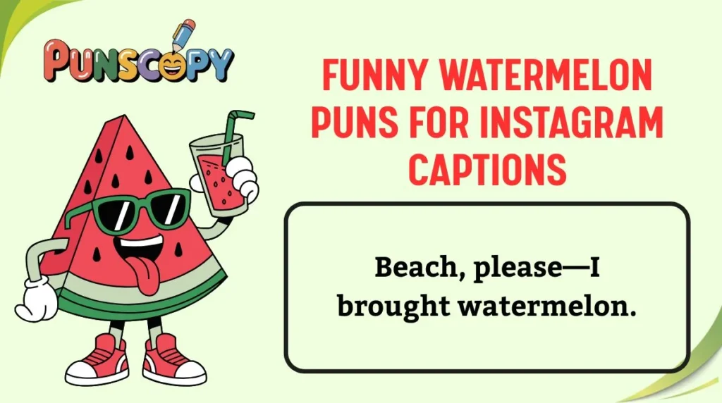Funny Watermelon Puns for Instagram Captions