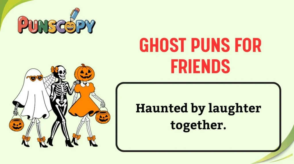 Ghost Puns for Friends
