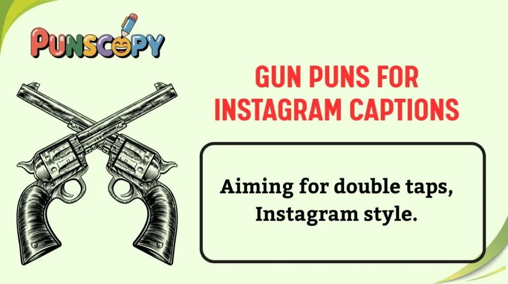 Gun Puns for Instagram Captions