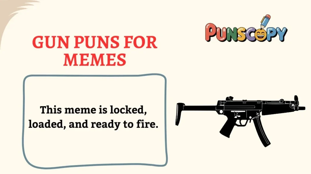 Gun Puns for Memes