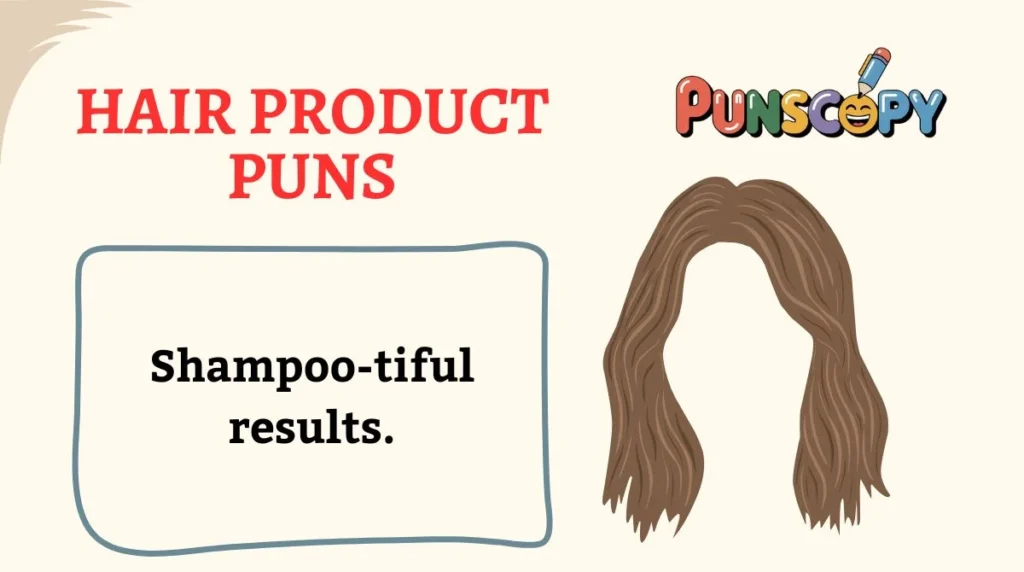 Hair Product Puns