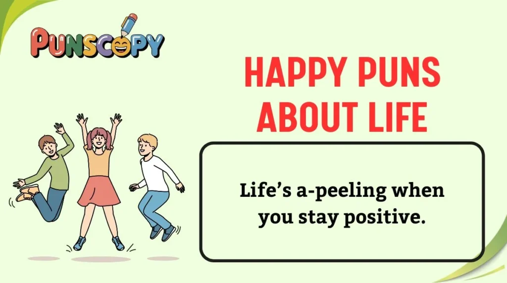Happy Puns About Life