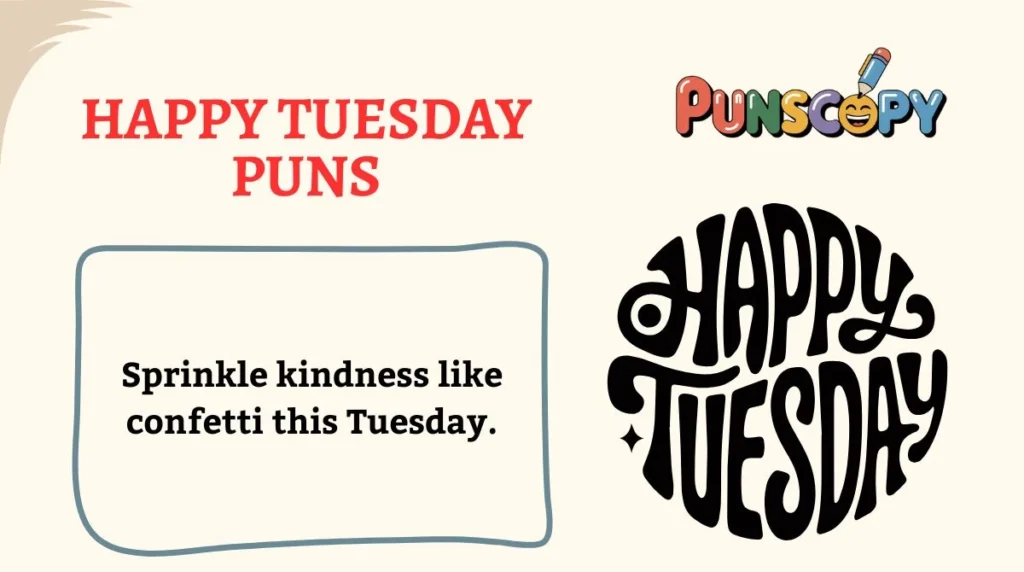 Happy Tuesday Puns