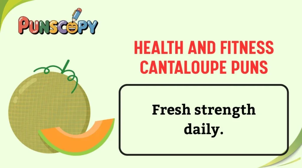 Health and Fitness Cantaloupe Puns