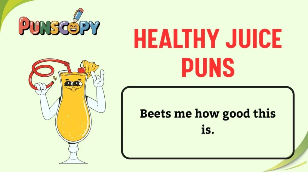Healthy Juice Puns