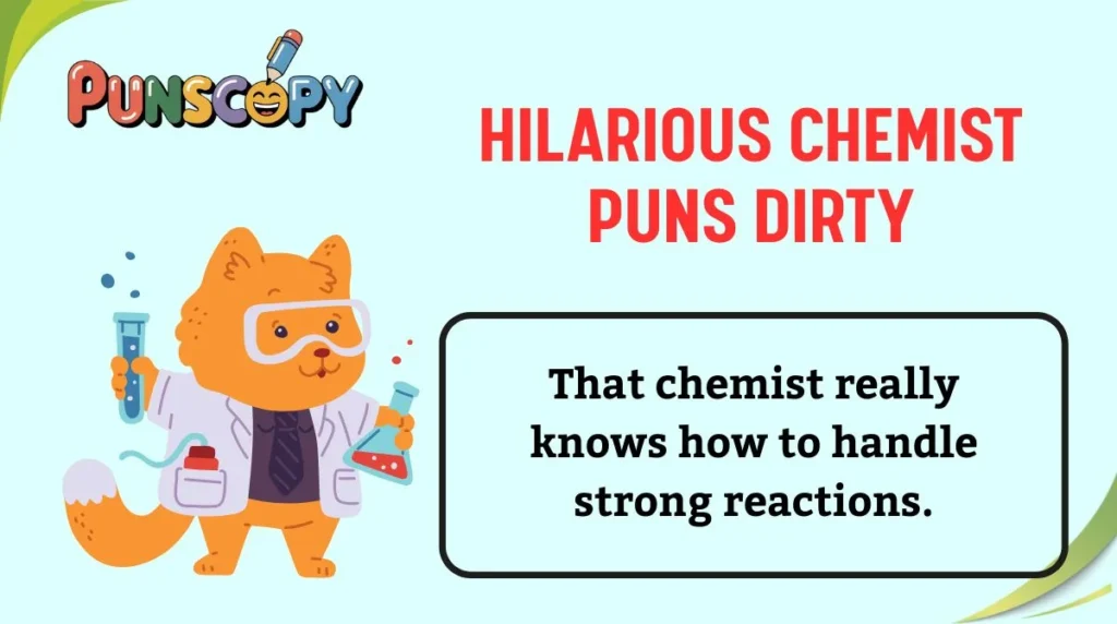 Hilarious Chemist Puns Dirty
