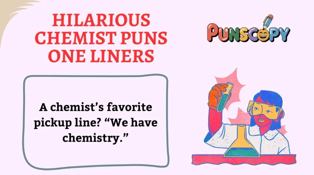 Hilarious Chemist Puns One Liners