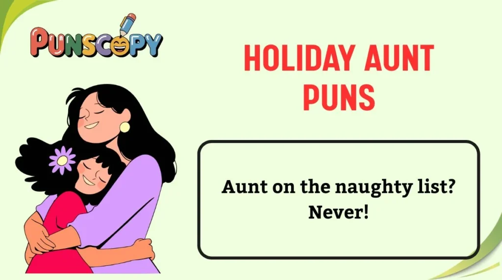 Holiday Aunt Puns