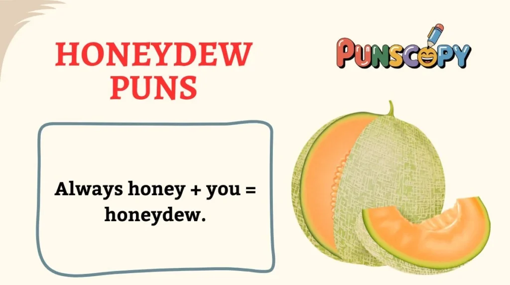 Honeydew Puns