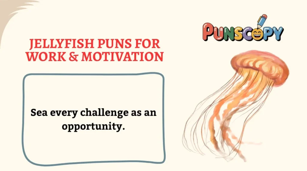 Jellyfish Puns for Work & Motivation