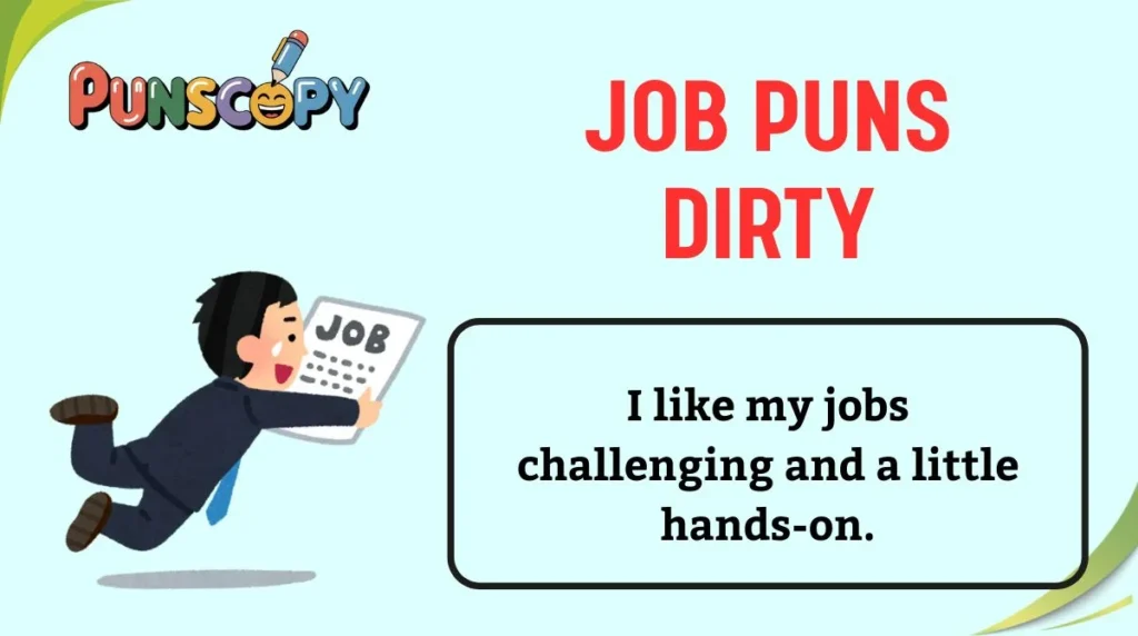 Job Puns Dirty