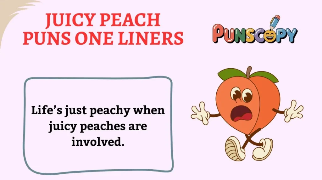 Juicy Peach Puns One Liners