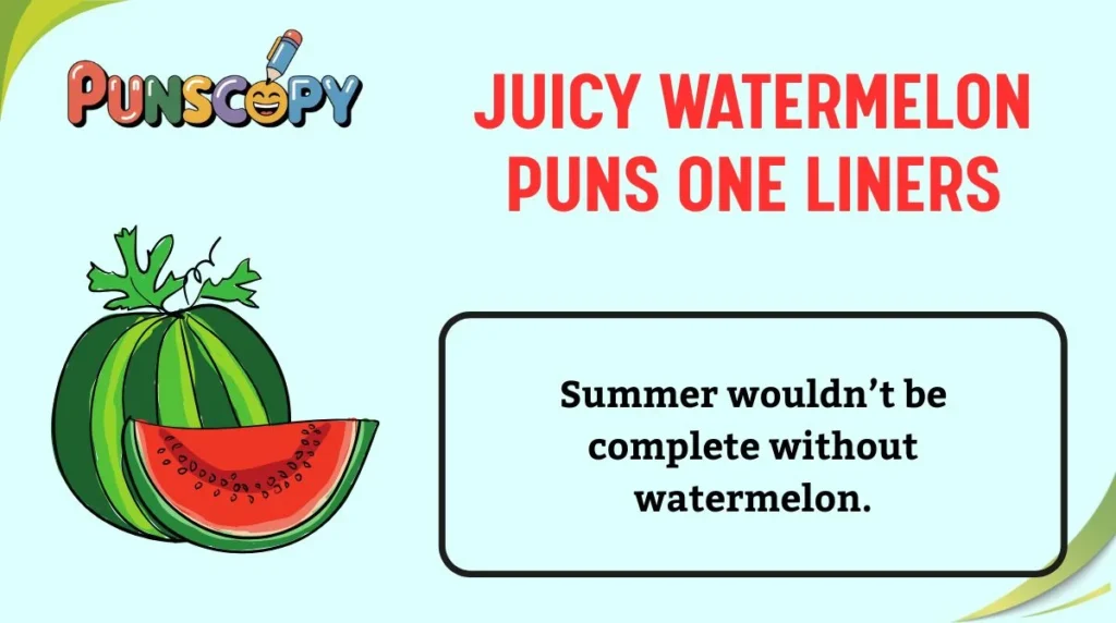Juicy Watermelon Puns One Liners