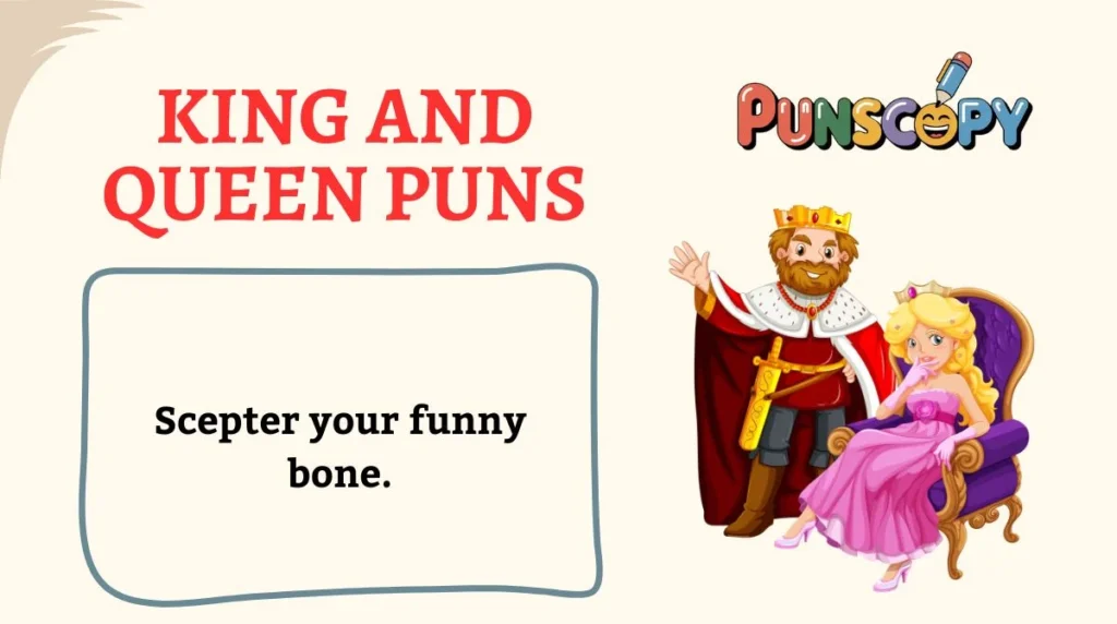 King and Queen Puns