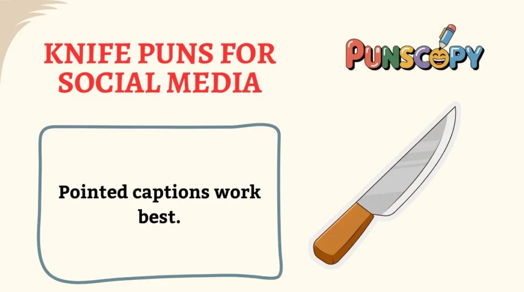 Knife Puns for Social Media