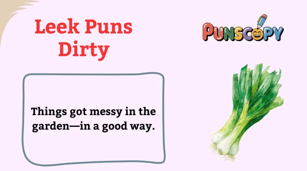 Leek Puns Dirty