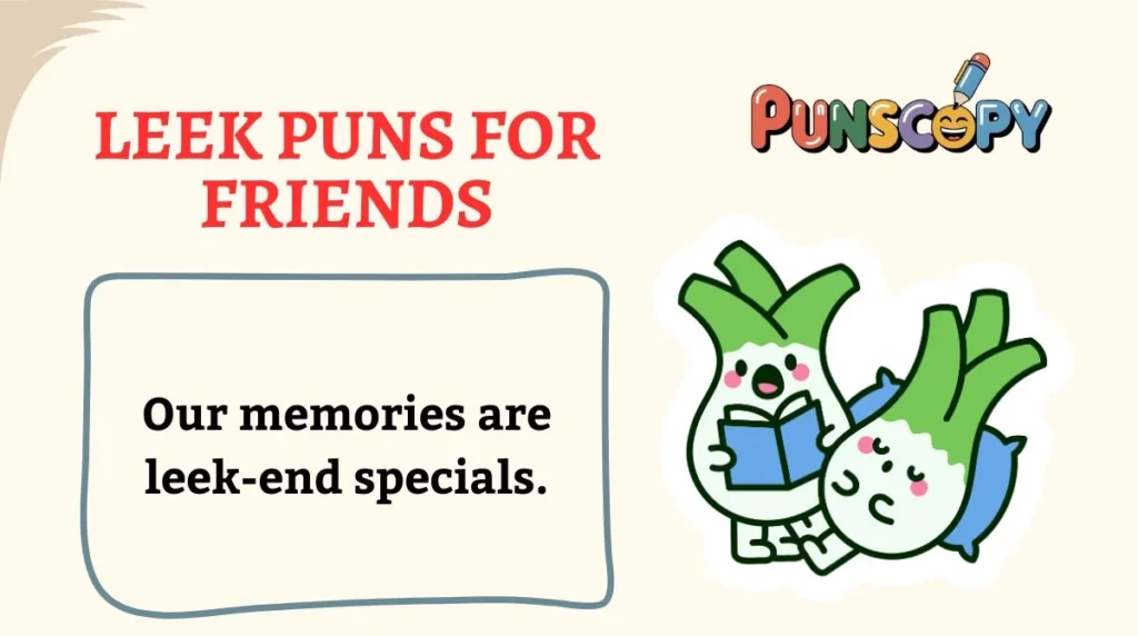 Leek Puns for Friends